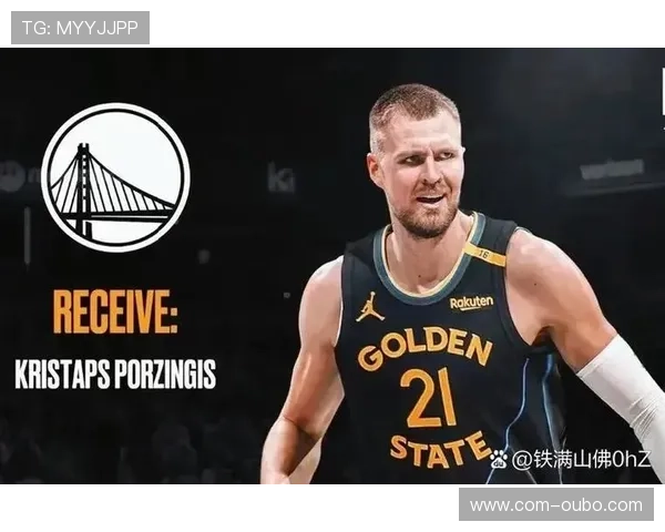 波尔津吉斯契合勇士体系 空间属性提升进攻层次